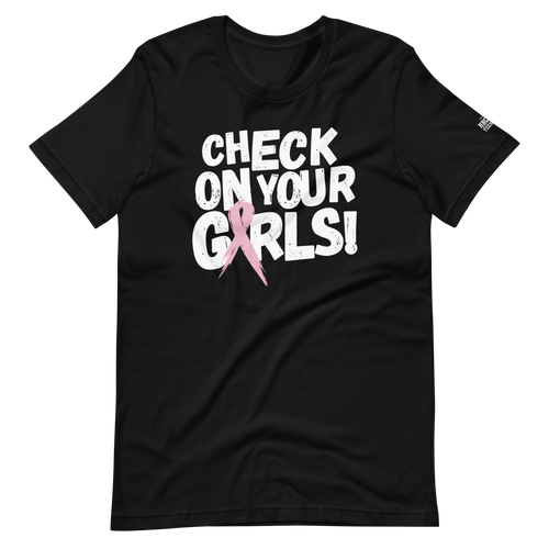 Check On Your Girls! Breast Cancer Awareness T-Shirt (Adult)