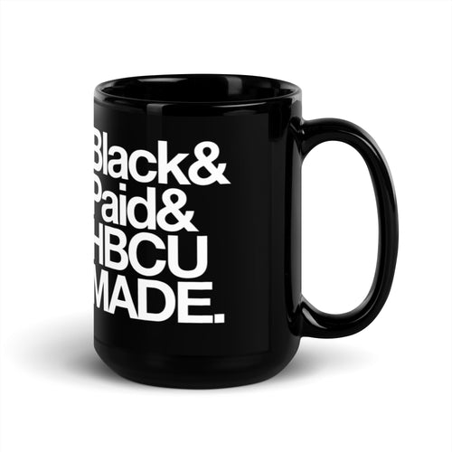 Black& Paid& HBCU MADE Coffee / Tea Mug